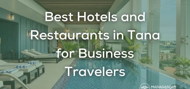 image showing the pool area in Radisson Hotel Antananarivo with the overlay text best hotels and restaurants in Tana for business travelers and followed by the Madagascar Invest logo