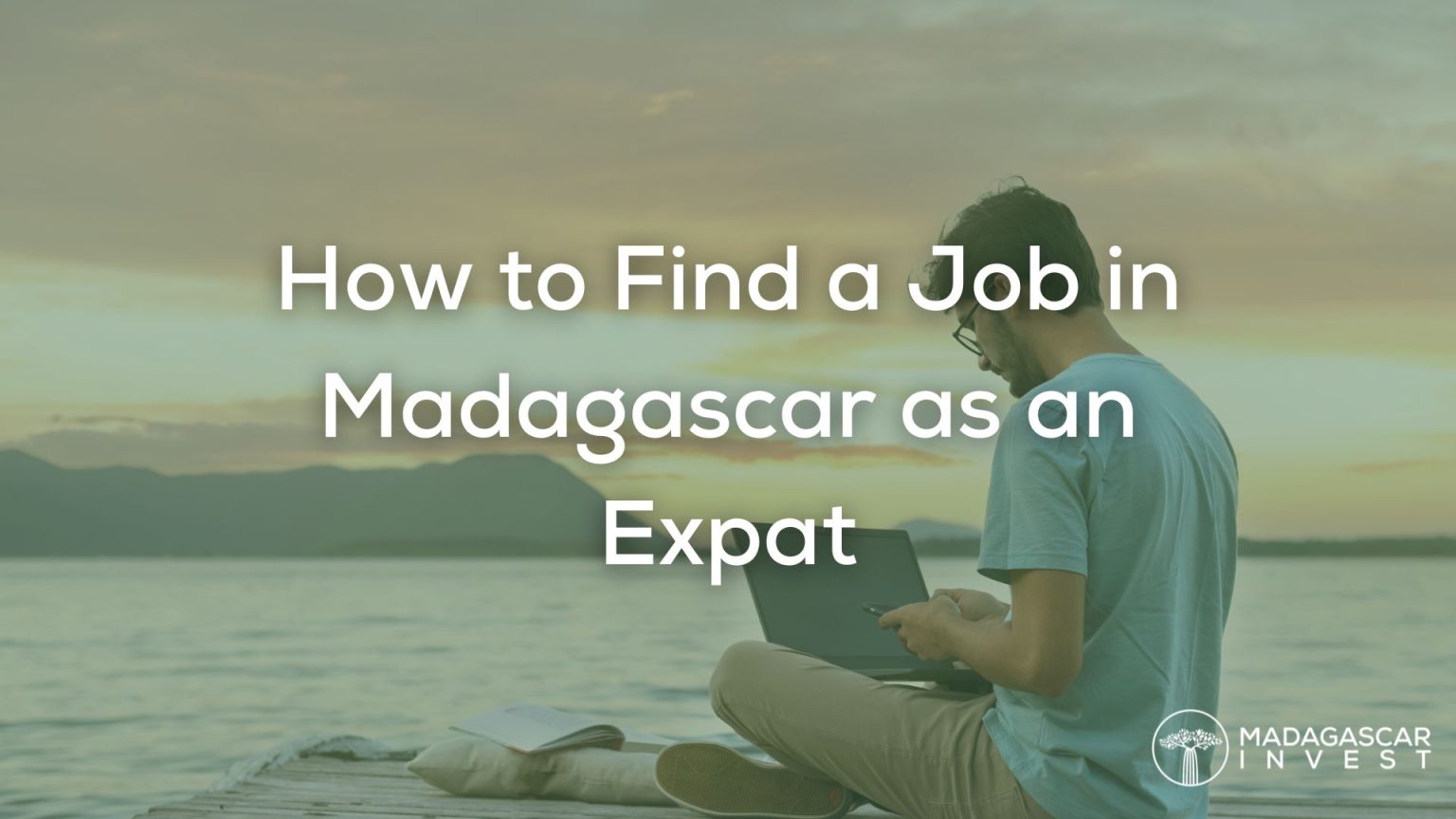 How to Find a Job in Madagascar as an Expat