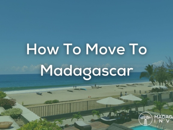 Comment déménager à Madagascar