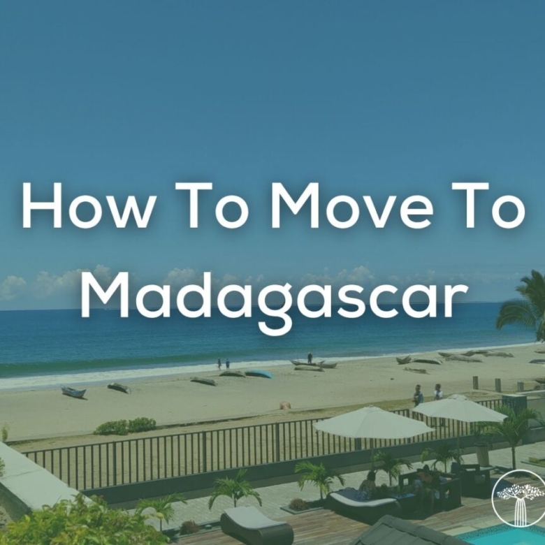 How To Move To Madagascar